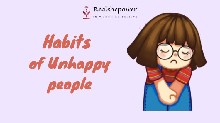 5 Habits Of Unhappy People