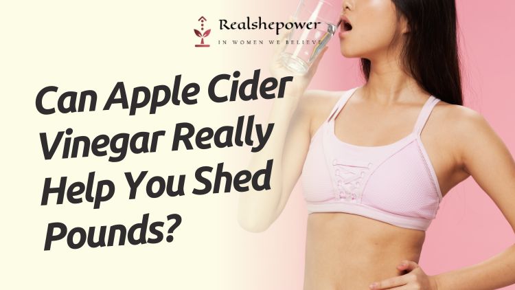 The Truth About Apple Cider Vinegar And Weight Loss: Separating Fact From Fiction