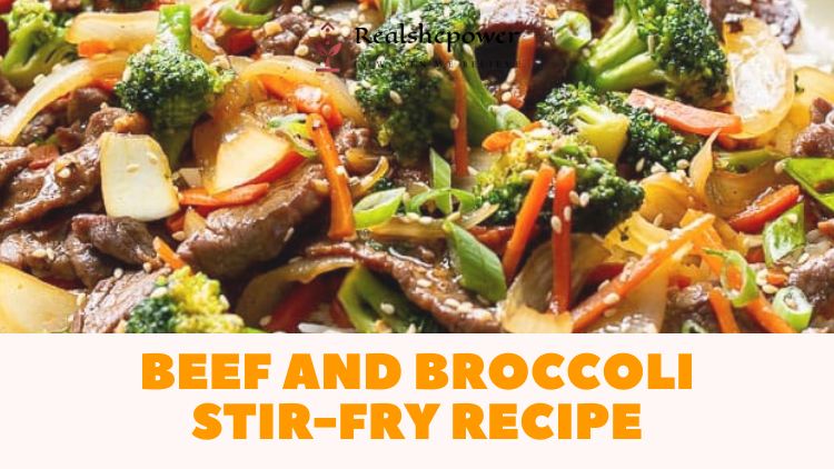 Savor The Flavor: A Gourmet Beef And Broccoli Stir-Fry Recipe