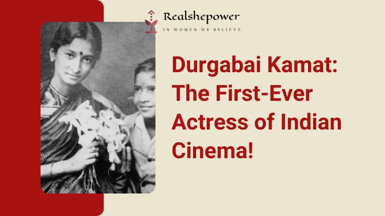 Durgabai Kamat – The First-Ever Actress Of Indian Cinema!