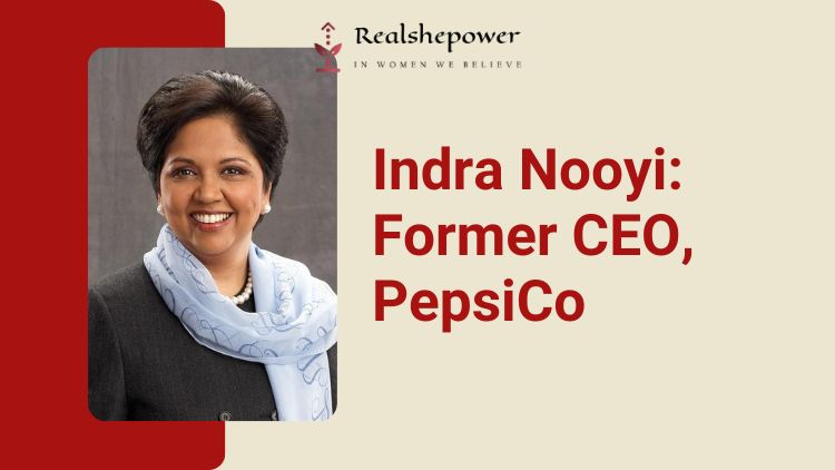Indra Nooyi: The Game-Changer Who Led Pepsico With Purpose And Innovation