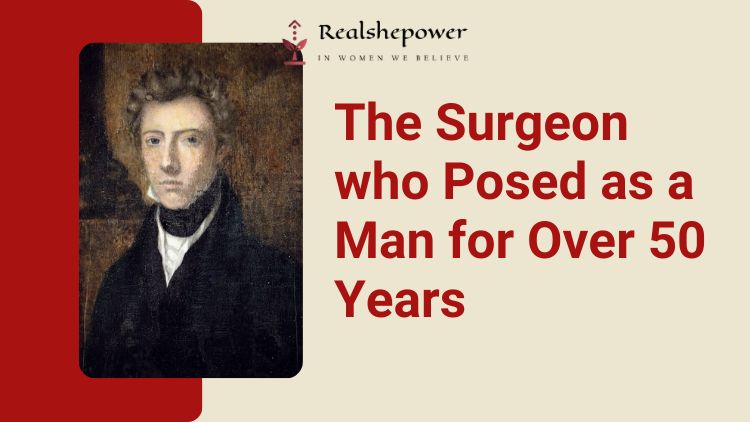 James Miranda Stuart Barry: The British Surgeon Who Lived A Secret Life
