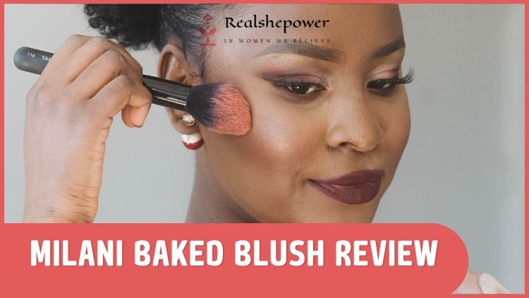 What Is Milani Baked Blush And Why Is It So Popular Among Women?