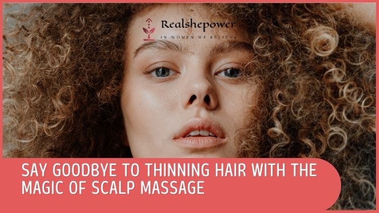 Scalp Massages And Exercises For Improved Hair Growth