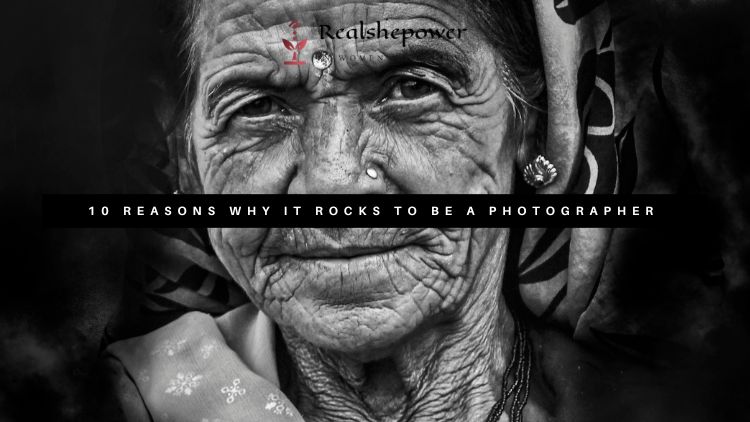 10 Reasons Why It Rocks To Be A Photographer