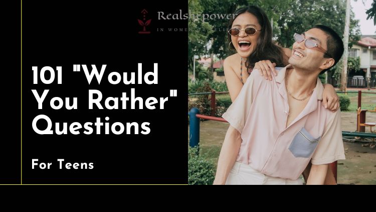 101 Fun And Engaging Would You Rather Questions For Teens