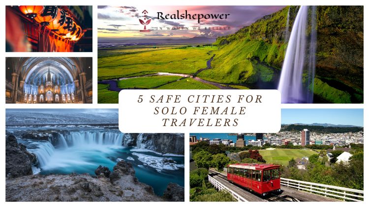 5 Safe Cities For Women To Travel: Discover The Best Destinations For Solo Female Travelers