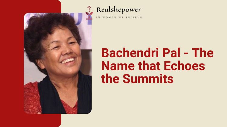 Bachendri Pal: From A Small Village In Uttarakhand To The Top Of The World