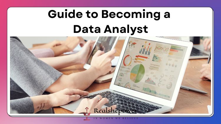 How To Become A Data Analyst: A Comprehensive Guide For A Successful Career