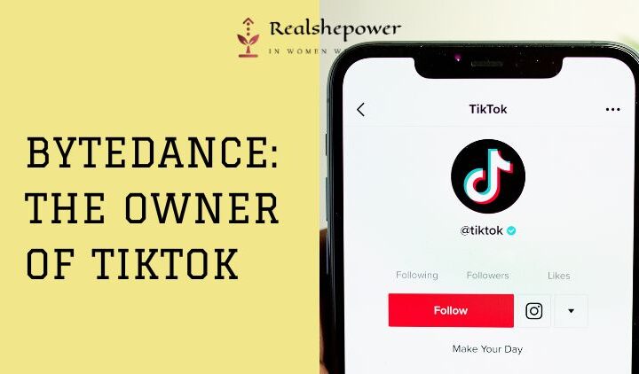 Who Owns Tiktok: The Story Of Bytedance And Tiktok’S Journey To Global Domination