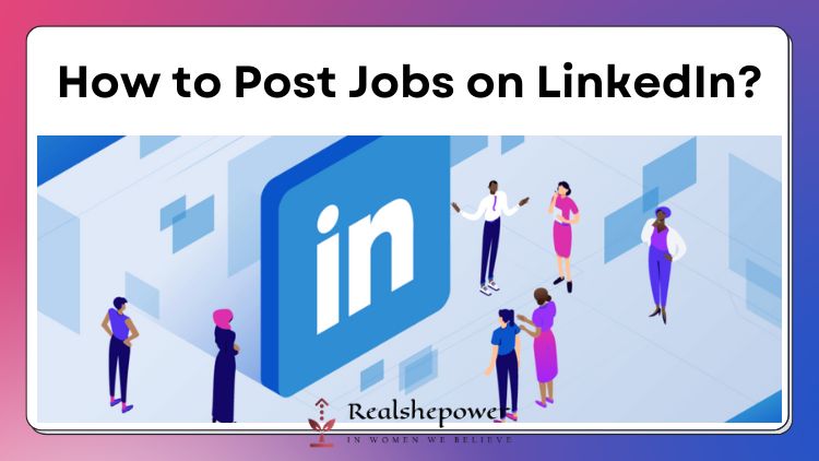 How To Post Jobs On Linkedin?