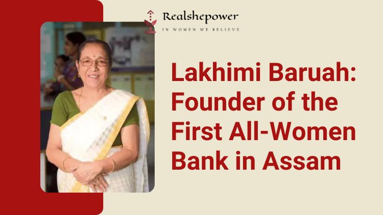 Lakhimi Baruah, Founder Of Assam'S First &Quot;All-Women&Quot; Bank, Standing Confidently With A Smile On Her Face, Inspiring Women To Break Barriers And Achieve Financial Independence.