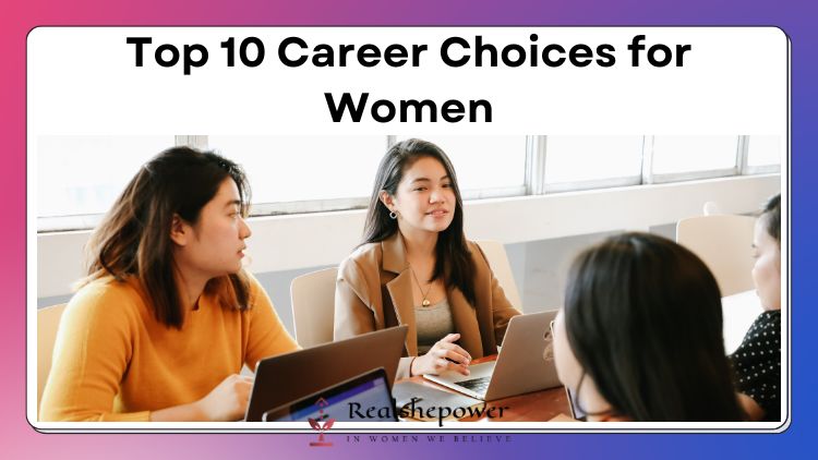 10 Exciting Career Choices For Women In 2023