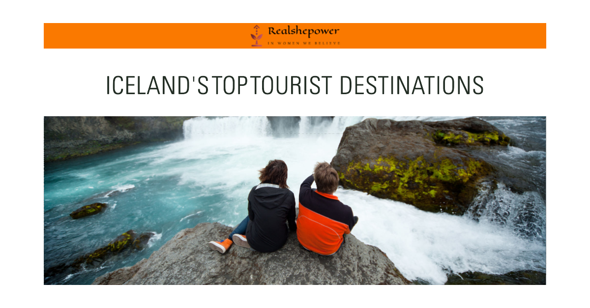 Iceland’S Top Tourist Destinations: Discover The Land Of Fire And Ice
