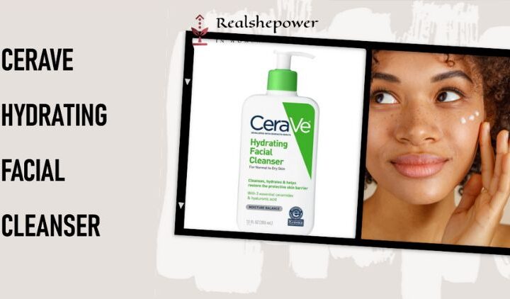 Cerave Hydrating Facial Cleanser: The Secret To Clear And Smooth Skin
