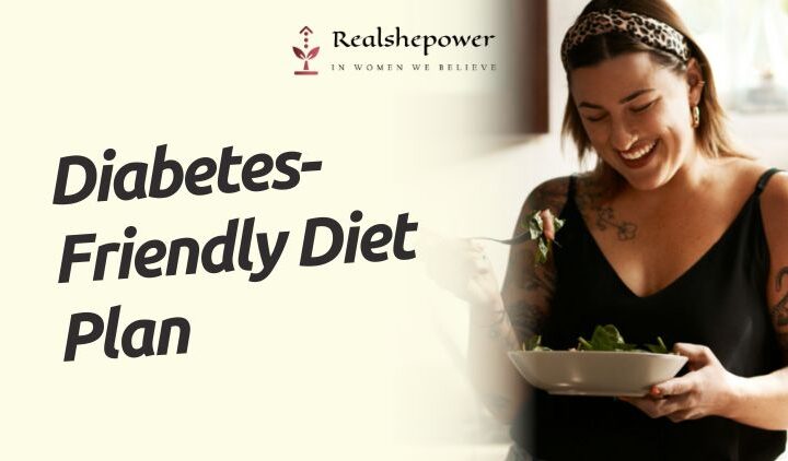 Diabetes-Friendly Diet Plan For Women