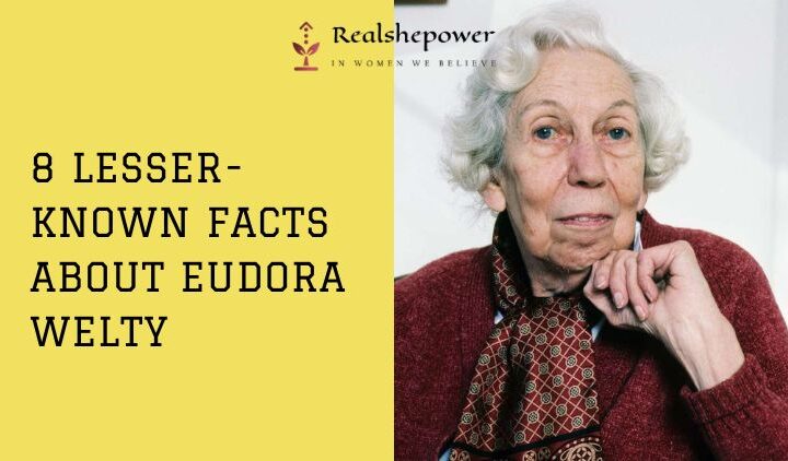 Eudora Welty: 8 Surprising Facts About The Southern Storyteller