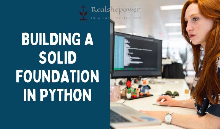 How To Build A Solid Foundation In Python And Become A Skilled Developer
