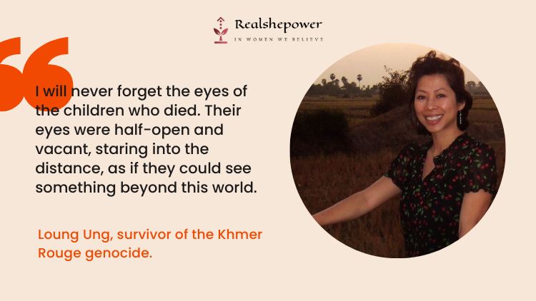 Loung Ung, Survivor Of The Khmer Rouge Genocide.