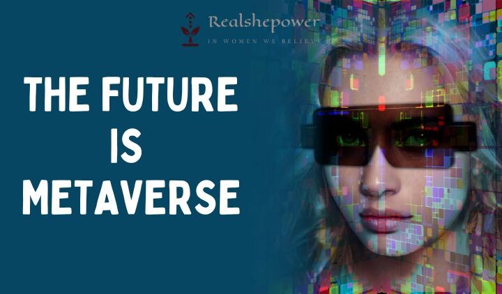 The Metaverse: Your Passport To A New Reality