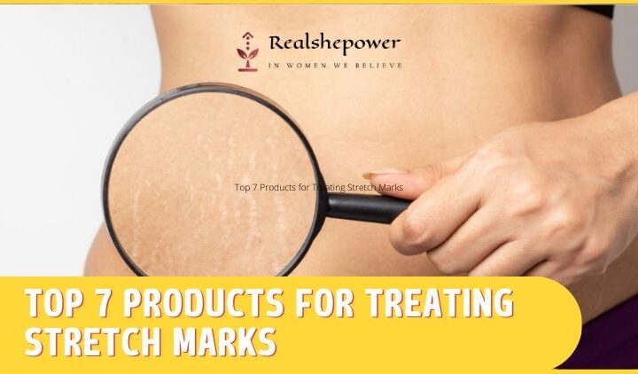 Top 7 Products For Treating Stretch Marks