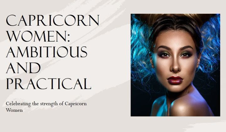 Capricorn Women: Ambitious And Practical