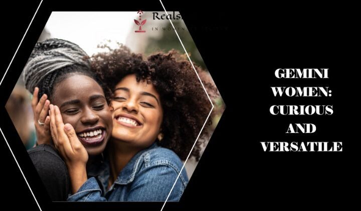 Gemini Women: Curious And Versatile