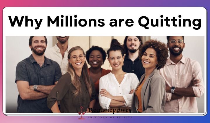 The Great Resignation: Why Millions Of Workers Are Saying “I Quit” And What It Means For You