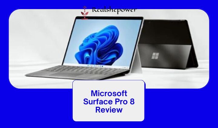 Microsoft Surface Pro 8 Review: A Powerful And Versatile Device