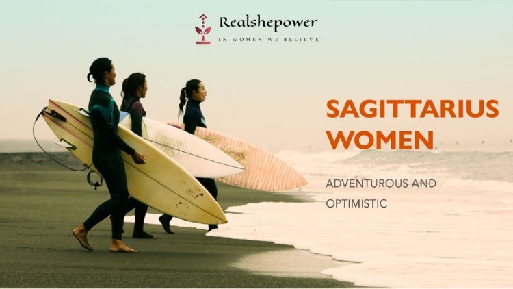 Sagittarius Women: Adventurous And Optimistic