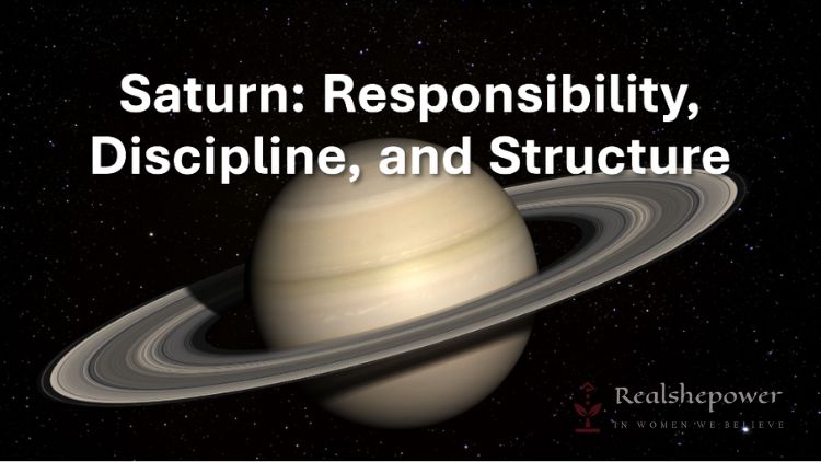 Saturn: Responsibility, Discipline, And Structure