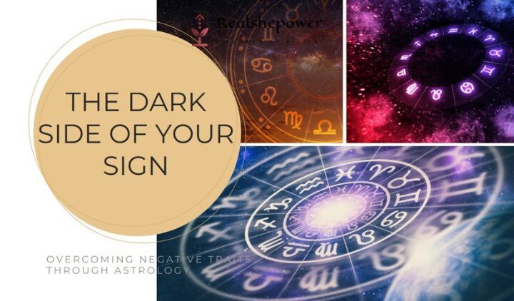 The Dark Side Of Your Sign: Overcoming Negative Traits Through Astrology