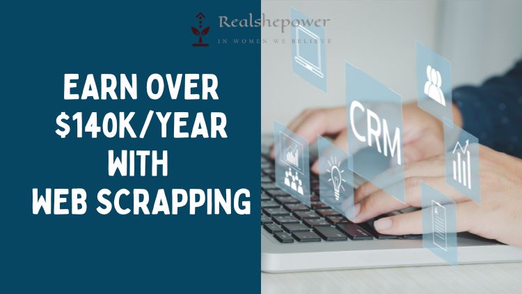 Learn Web Scraping And Earn Over $140K/Year!