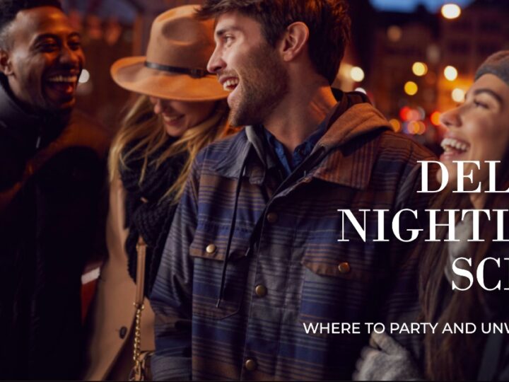 Delhi’S Nightlife Scene: Where To Party And Unwind After Dark