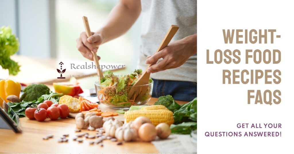 Faqs About Weight-Loss Food Recipes