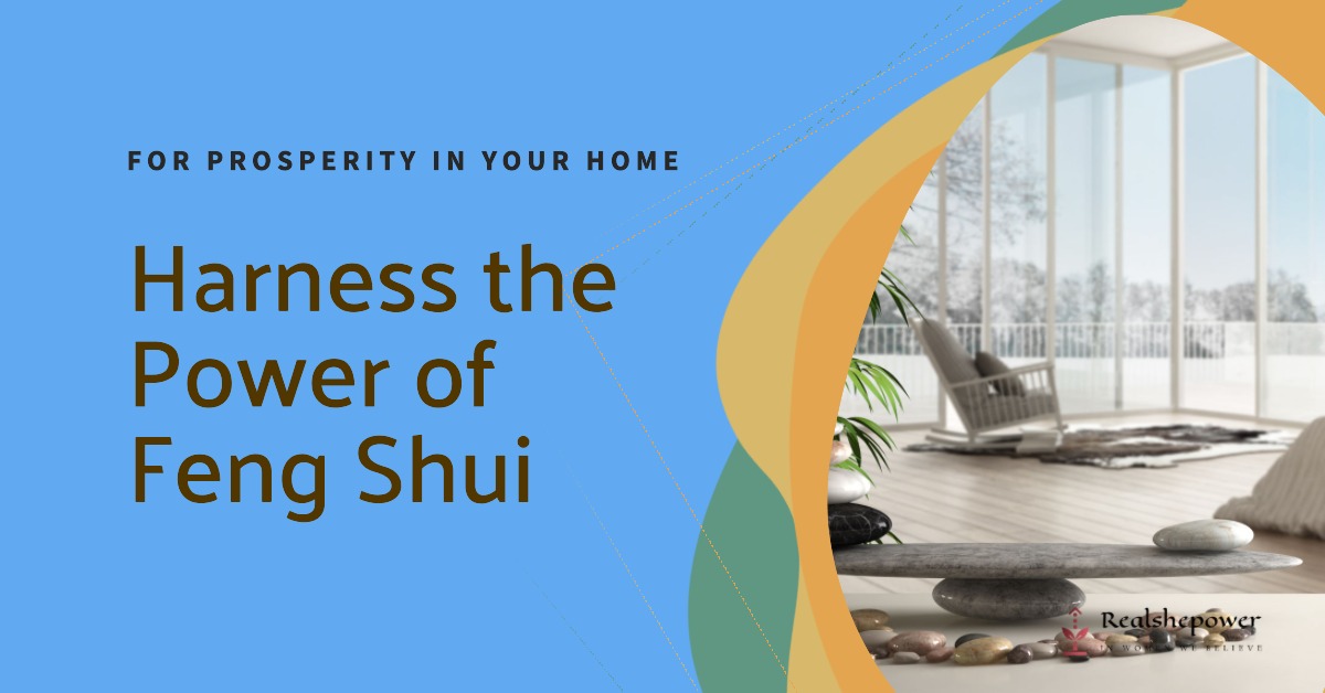 Harnessing The Power Of Feng Shui For Prosperity In Your Home