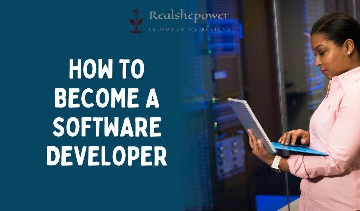How To Become A Software Developer: A Step-By-Step Guide To Launch Your Career In Tech