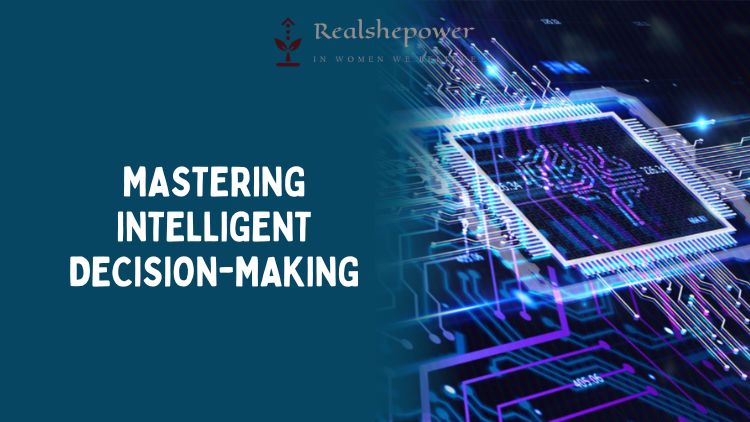 Mastering Intelligent Decision-Making