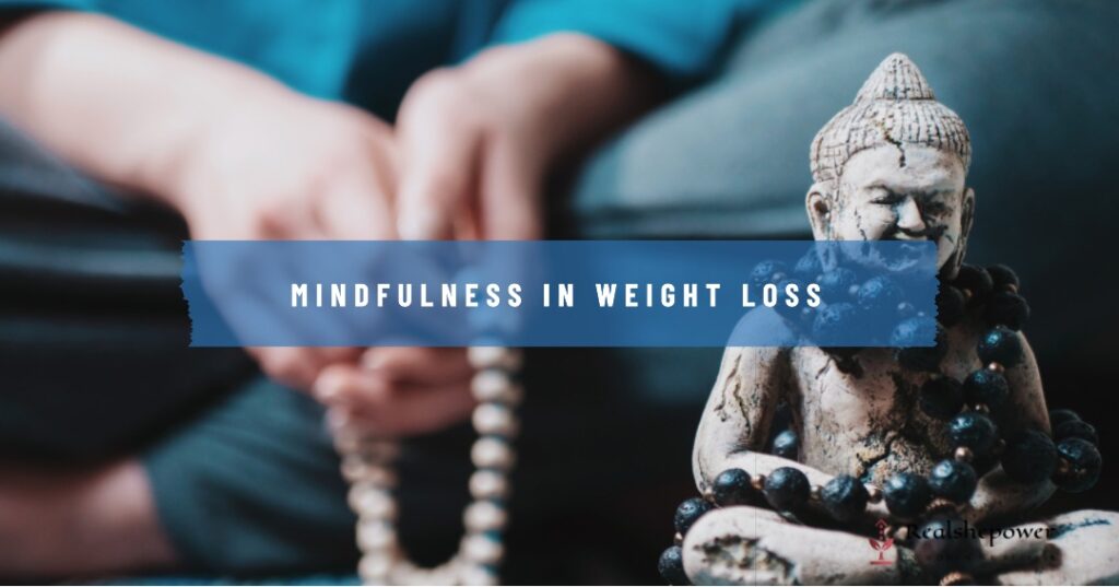 Mindfulness In Weight Loss