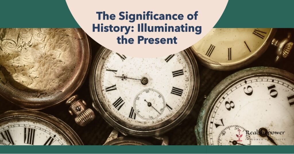 The Significance Of History: Illuminating The Present