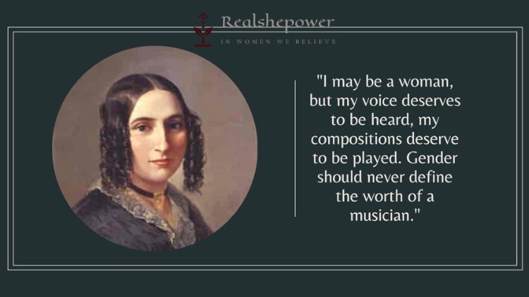 I May Be A Woman, But My Voice Deserves To Be Heard, My Compositions Deserve To Be Played. Gender Should Never Define The Worth Of A Musician.