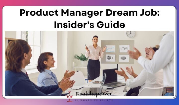 The Insider’S Guide To Landing Your Dream Job As A Product Manager