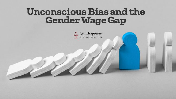 How Unconscious Bias Perpetuates The Gender Wage Gap