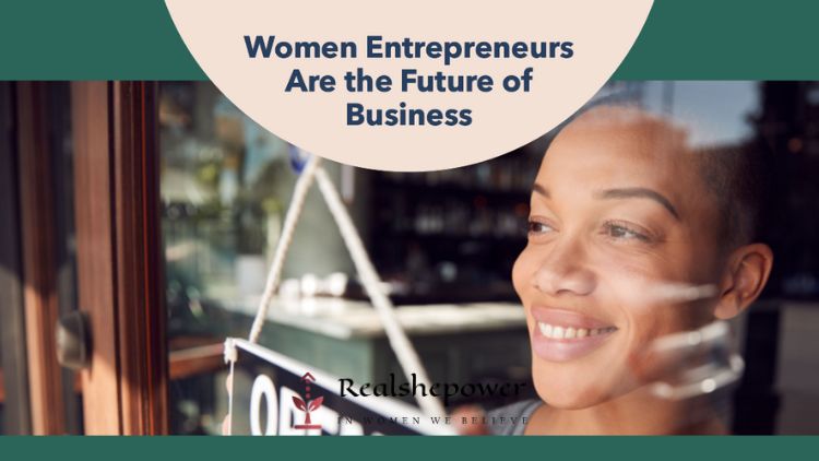 Women Entrepreneurs Are Leading The Way In The Global Economy