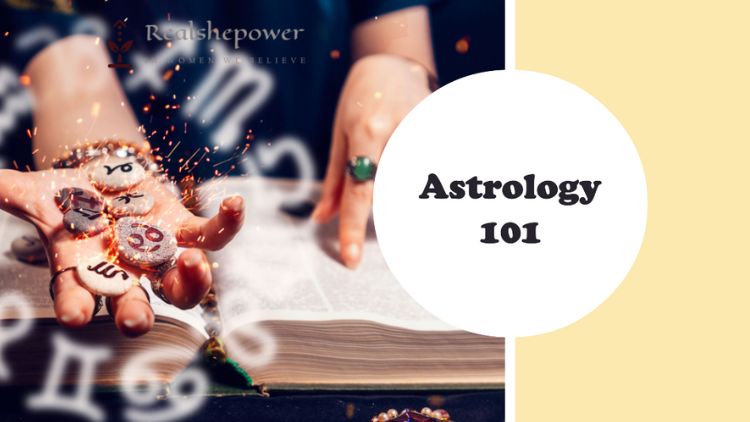 Astrology 101: Understanding The Basics Of Your Birth Chart