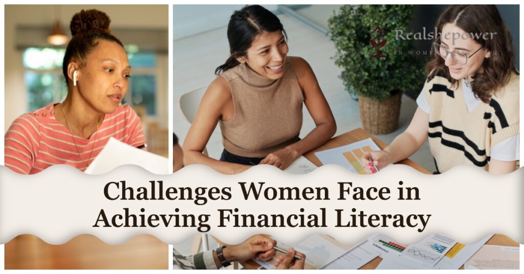 Challenges Women Face In Achieving Financial Literacy