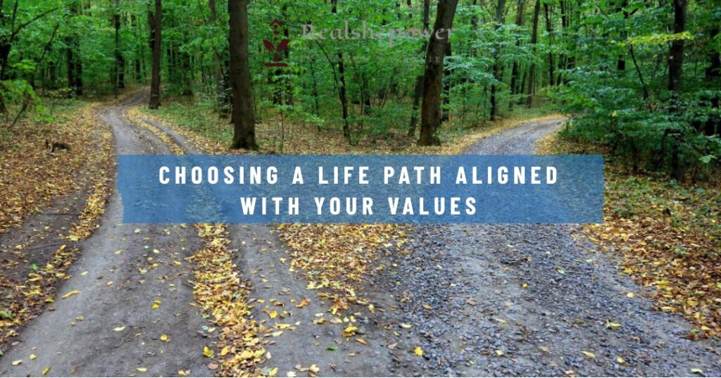 Choosing A Life Path Aligned With Your Values
