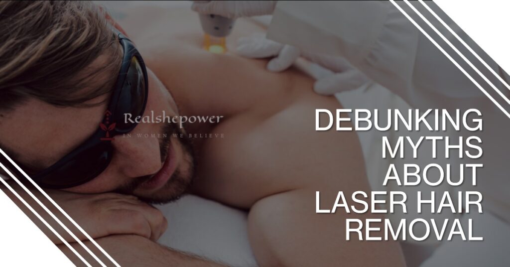 Debunking Myths About Laser Hair Removal