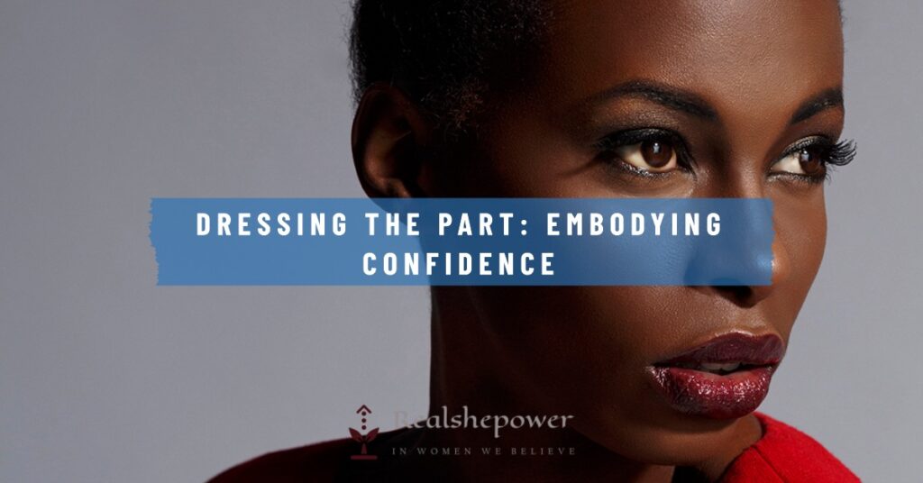 Dressing The Part: Embodying Confidence