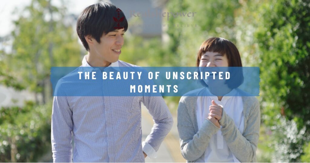 Embracing Imperfection: The Beauty Of Unscripted Moments
